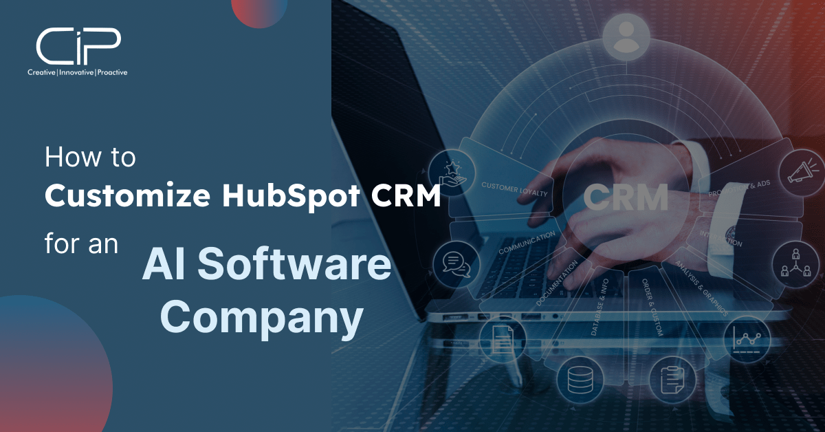 How to Customize HubSpot CRM for an AI Software Company