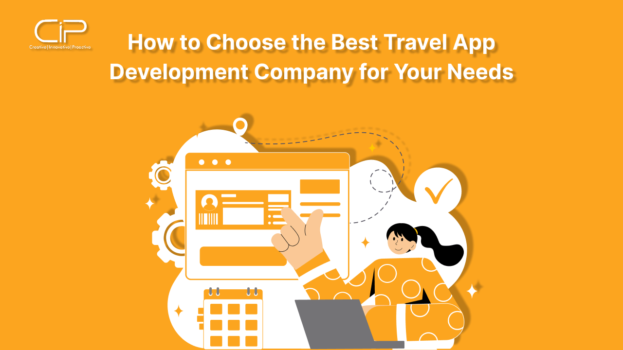 How to Choose the Best Travel App Development Company for Your Needs?